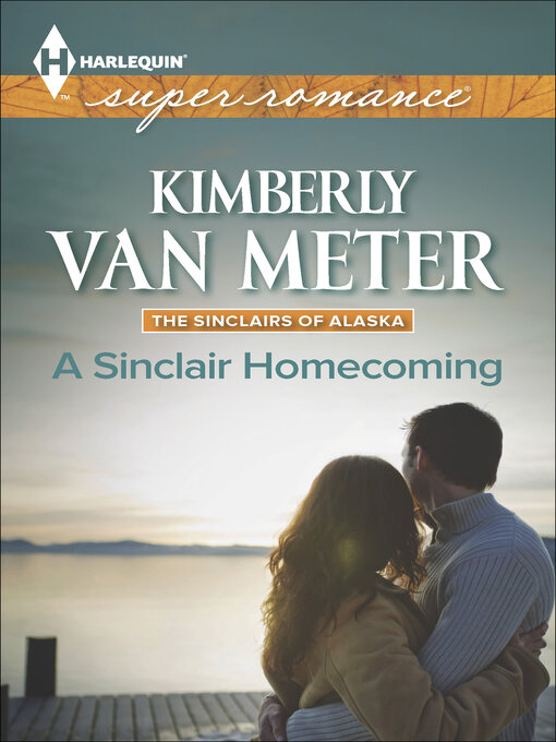 Title details for A Sinclair Homecoming by Kimberly Van Meter - Available